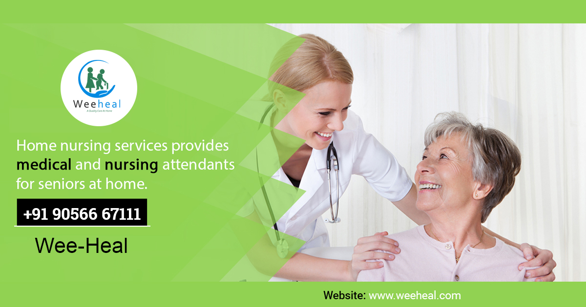 EXPERIENCE BEST HOME NURSING SERVICES WITH WEE-HEAL